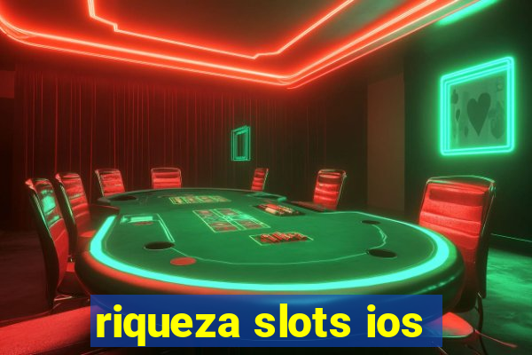 riqueza slots ios